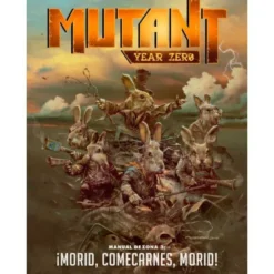 Mutant Year Zero: Manual de Zona 3. ¡Morid, Comecarnes, Morid!